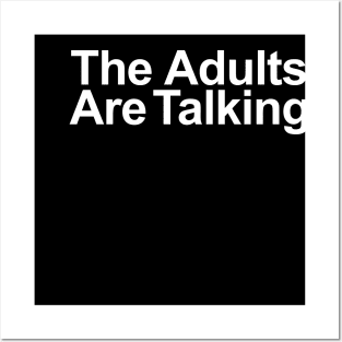 The Adults Are Talking Posters and Art